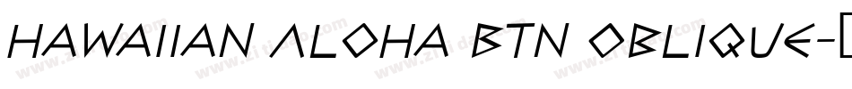 Hawaiian Aloha BTN Oblique字体转换